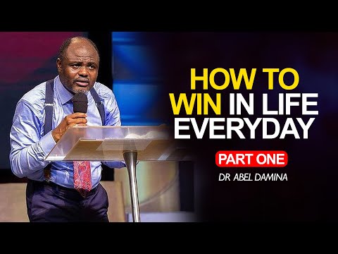 HOW TO WIN IN LIFE EVERYDAY (part 1) - Dr Abel Damina