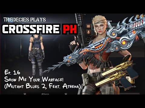 Tredecies Plays Crossfire PH - Ep. 16: Lemme See Your Warface! (Feat.  Athena and Gatling gun ID)