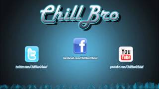 Chill Bro Music || -- ChillOut Remix #7 -- || 2013