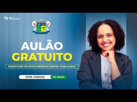 CONCURSO NOVA UNIÃO/MG: AULÃO DE REVISÃO GRATUITO!