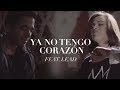 Un Corazón feat. Lead - Ya no tengo corazón (Videoclip oficial) Un Corazón feat. Lead - Ya no tengo corazón (Videoclip oficial)