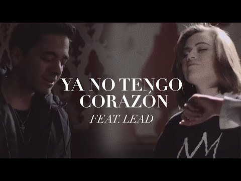 Un Corazón feat. Lead - Ya no tengo corazón (Videoclip oficial) Video