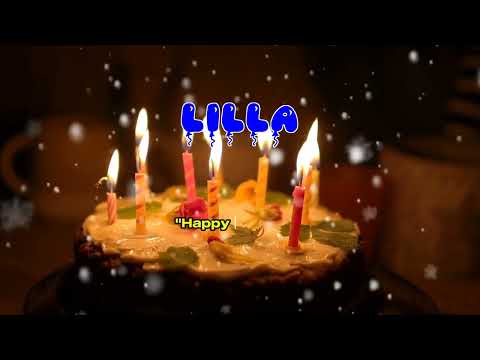 Happy Birthday LILLA   Happy Birthday Song   Birthday Wishes   Birthday Party