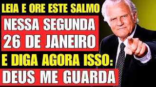 26 DE JANEIRO: ESTE SALMO DESTRÓI TODAS AS DÍVIDAS E MALDIÇÕES - Billy Graham