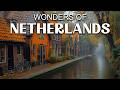 Wonders Of The Netherlands The Most Amazing Places In The Netherlands Travel Video 4K