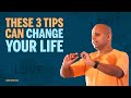 These 3 Tips Can Change Your Life By Gaur Gopal Das