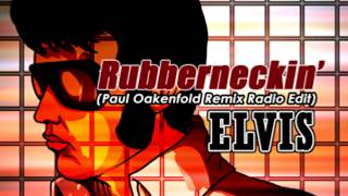 Rubberneckin&#39; (Paul Oakenfold Remix Radio Edit) - Elvis Presley