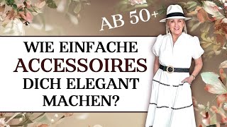 Mit diesen 7 Accessoires wirkst du sofort eleganter - Geheimtipps für zeitlose Eleganz!