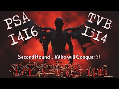 PSA 1416 vs TVB 1314 .. Second Round .. who will conquer ?!