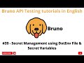 20 Secret Management In Bruno DotEnv API Testing Tutorials 4 Beginners In English