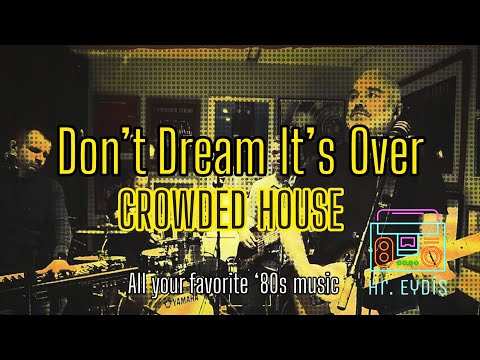 Don’t Dream It’s Over – Crowded House | 80s Cover by Hr. Eydís (Mr. 80s)