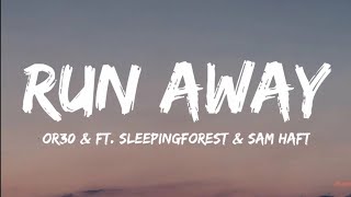 OR3O & Ft. SleepingForest & SamHaft- Run Away (Lyrics Video)