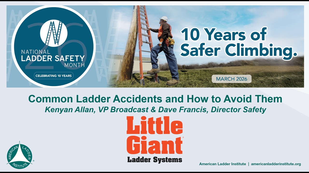 2026 National Ladder Safety Month Webinar  Little Giant  Common Ladder Accidents & How to Avoid Them