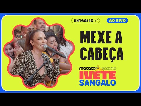 Ivete Sangalo - Mexe a Cabeça | Macaco Sessions