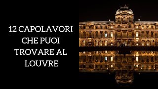 Museo del Louvre, opere: le 12 da non perdere