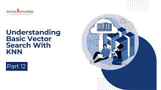 Understanding Basic Vector Search With KNN | Vector Databases for Beginners | Part 12