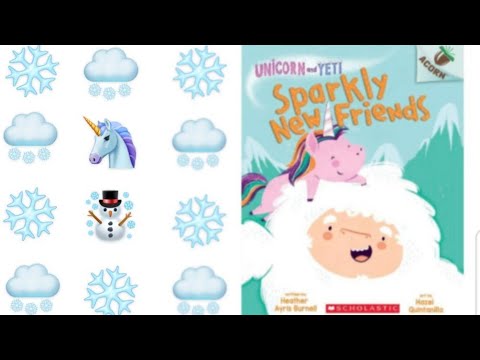 Part 1|Unicorn and Yeti: Sparkly New friends|Read aloud| Scholastic books [Read along]