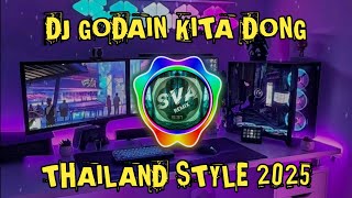 Download lagu Dj Godain Kita Dong - Thailand Style (เบสหนักแน่นๆ) Viral Tiktok 2025 ( Dj Silviya ) mp3