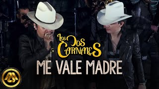 Los Dos Carnales - Me Vale Madre (Video Oficial)