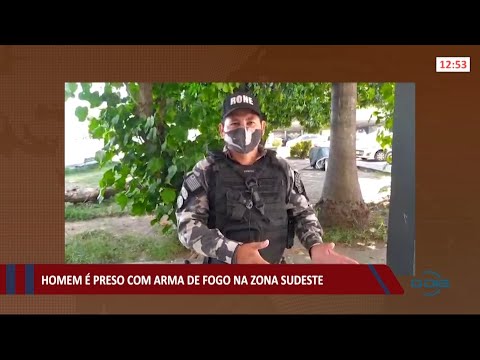 Homem é preso com arma de fogo na zona sudeste 01 06 2021
