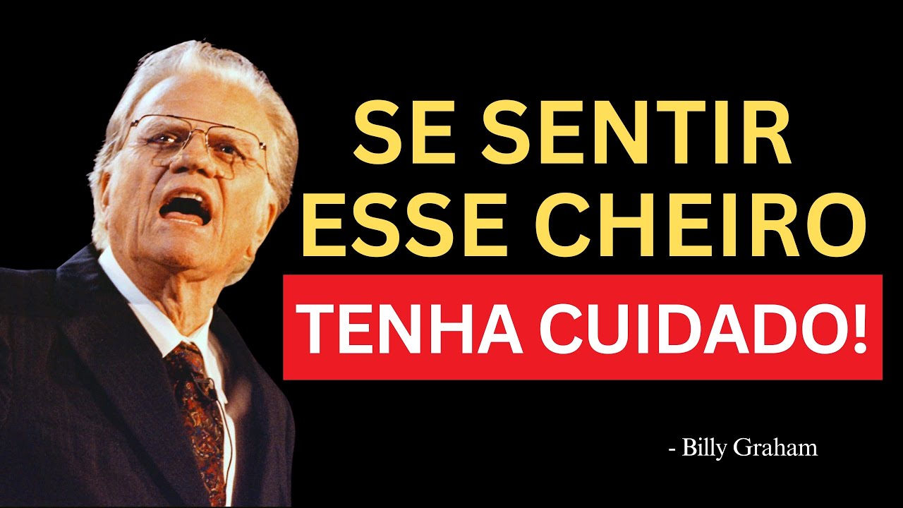 ESSES CHEIROS TE ALERTAM QUE HÁ FEITIÇARIA PERTO DE VOCÊ | Billy Graham