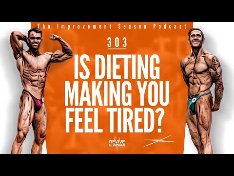 303: Is Dieting Making You Feel Tired? - The Improvement Season Podcast