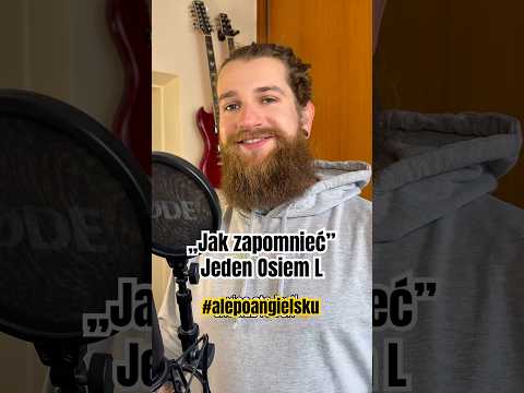 Jak zapomnieć - Jeden Osiem L (ale po angielsku