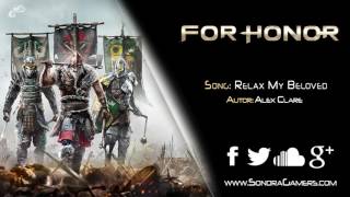 For Honor | Relax My Beloved - Alex Clare | Trailer music #Gamescom2016