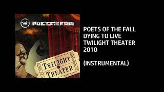 Poets of the Fall - Dying To Live [Custom Instrumental]