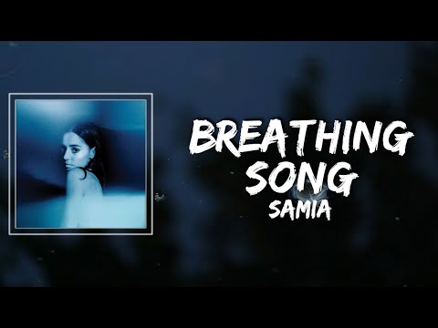 Samia - Breathing Song Lyrics