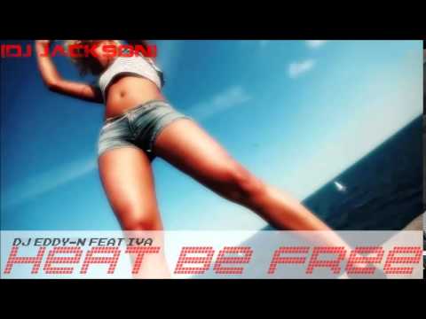 DJ Eddy-N Feat IVA - Heat Be Free