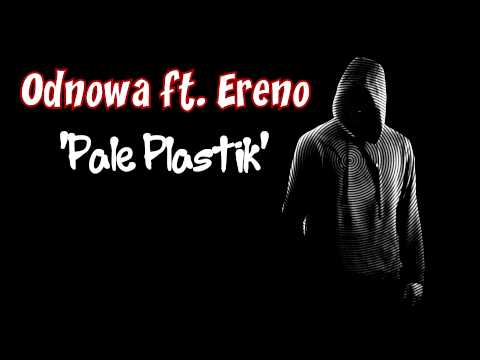 Odnowa ft. Ereno - Palę Plastik