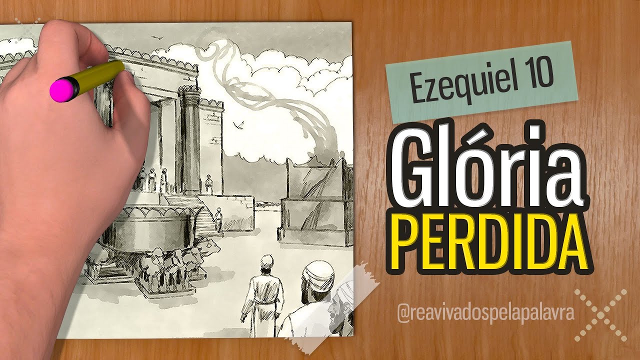 Quando Deus se retira || Ezequiel 10