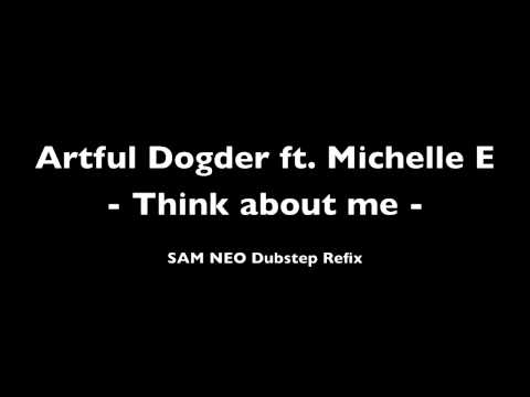Artful Dodger ft. Michelle E - Thinking About Me (SAM NEO Dubstep Refix)