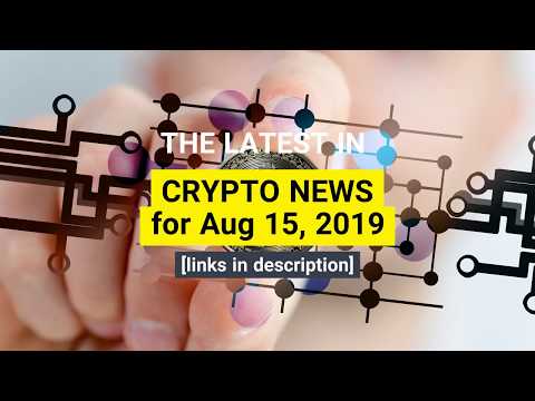 Alacarte Crypto News for August 15, 2019
