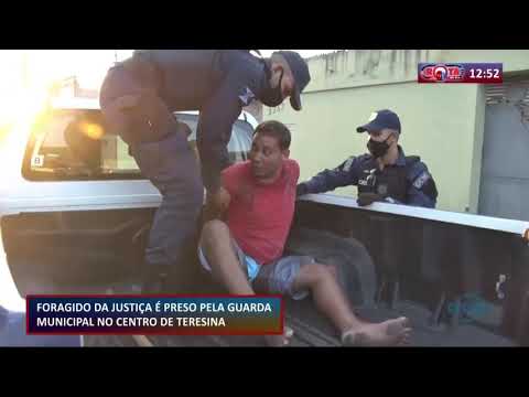 Foragido da justiça é preso pela Guarda Civil Municipal de Teresina 02 10 2020