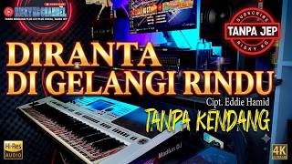Download lagu Dirantai Digelangi Rindu - TANPA KENDANG - TANPA JEP - PLUS VOKAL mp3 Download lagu Dirantai Digelangi Rindu - TANPA KENDANG - TANPA JEP - PLUS VOKAL mp3