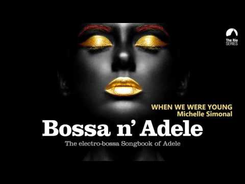 When We Were Young - Bossa n` Adele - The Electro-bossa Songbook of Adele