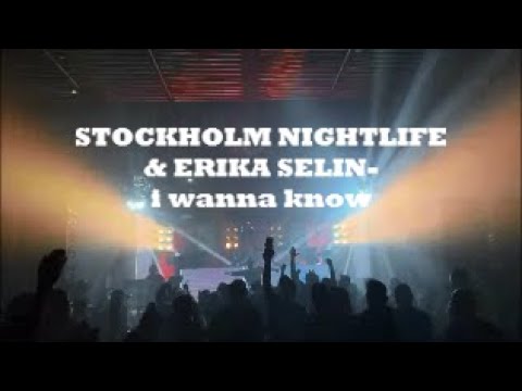 STOCKHOLM NIGHTLIFE & ERIKA SELIN-i wanna know  (NU ITALO DISCO - HIGH ENRGY)
