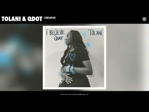 Tolani & Qdot - I Believe (Official Audio)