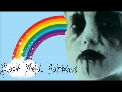 Black metal Rainbows