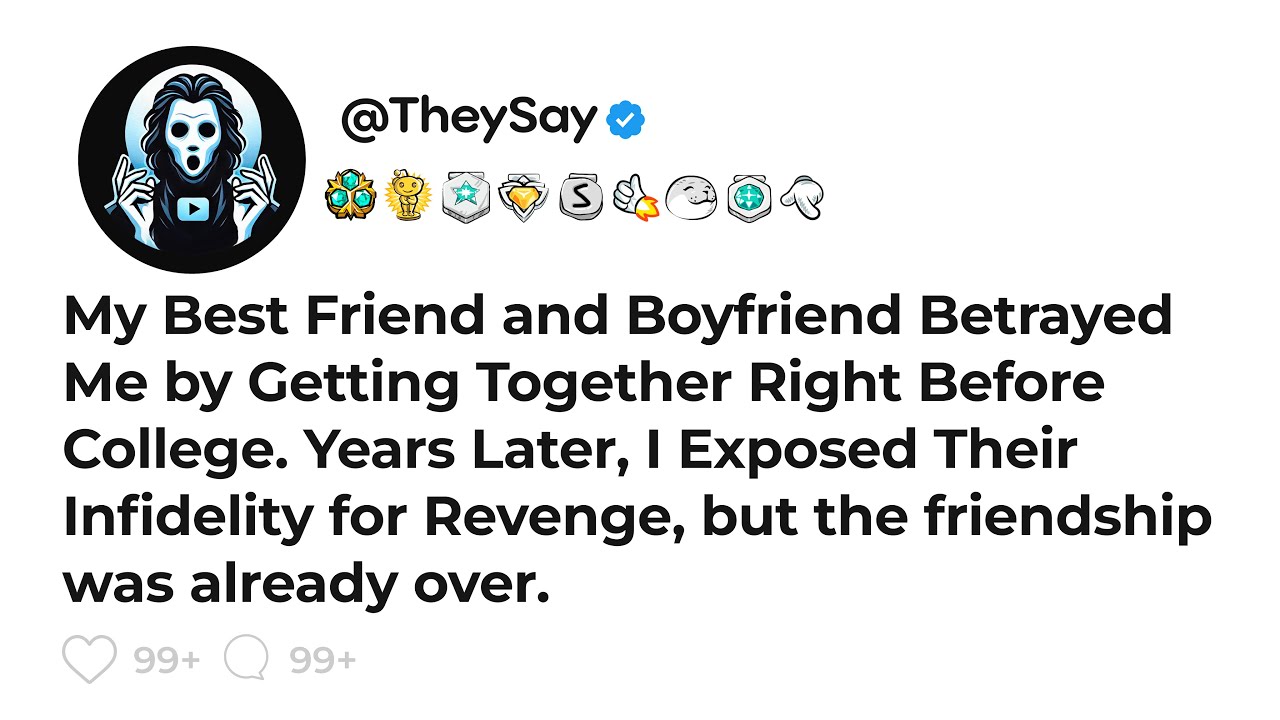 My Best Friend and Boyfriend Betrayed Me by Getting Together Right Before College. Years Later, I...