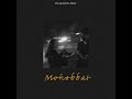 KhanMusix - MOHOBBAT (poetry)