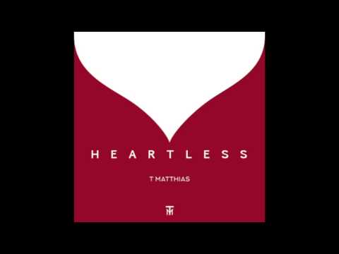 T. Matthias - Heartless