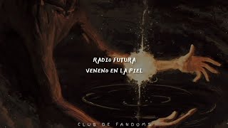 Radio Futura - Veneno en la Piel // letra