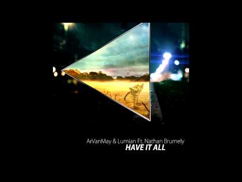 ArVanMay & Lumian Ft. Nathan Brumley - Have It All (Original Mix)