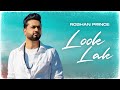 Look Lak Roshan Prince Latest Punjabi Songs 2024 New Punjabi Songs