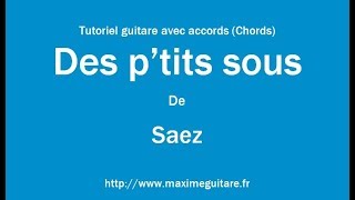 Des p&#39;tits sous (Saez) - Tutoriel guitare avec accords et partition en description (Chords)