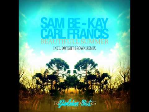 Sam Be-Kay & Carl Francis - In This Beautifull Summer (Dwight Brown's Bring It Back Remix)