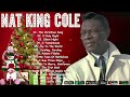 Nat King Cole S TIMELESS Classic Christmas Songs Nat King Cole Christmas Songs Full Album ️